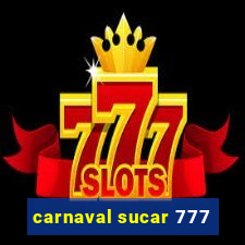 carnaval sucar 777